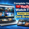 Complete Your YouTube Watch Time Faster Using One Browser