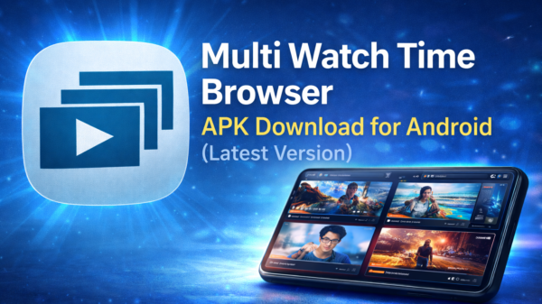Multi Watch Time Browser APK Download